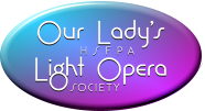 Our Lady’s Light Opera HSFPA SOCIETY